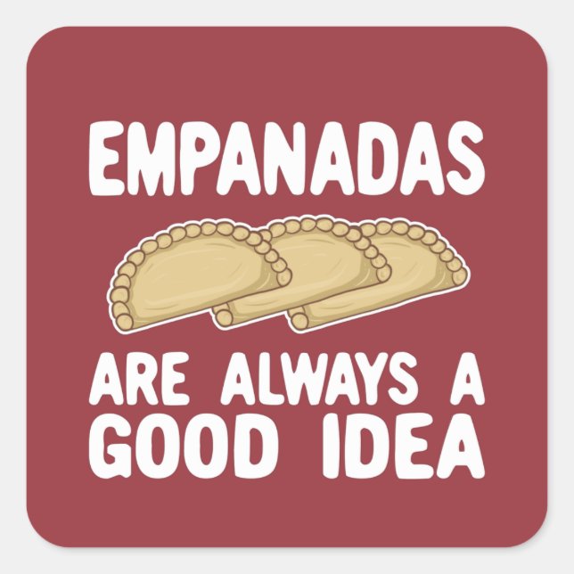 Empanadas sind immer ein guter T - Shirt Quadratischer Aufkleber (Vorderseite)