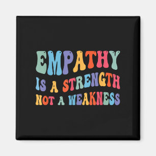 Empathie ist Stärke nicht Schwäche Motivierend Magnet