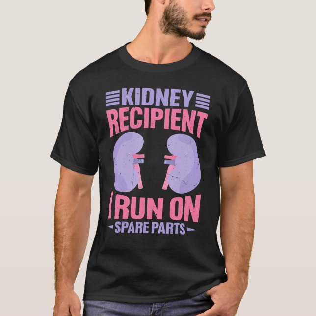 Empfänger der Niere Ich laufe auf Ersatzteilen T-Shirt (Vorderseite)