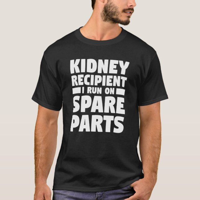 Empfänger der Niere Ich laufe auf Ersatzteilen T-Shirt (Vorderseite)
