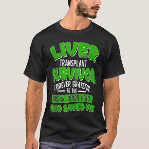 Empfänger von Organen Lebertransplantations-Überle T-Shirt