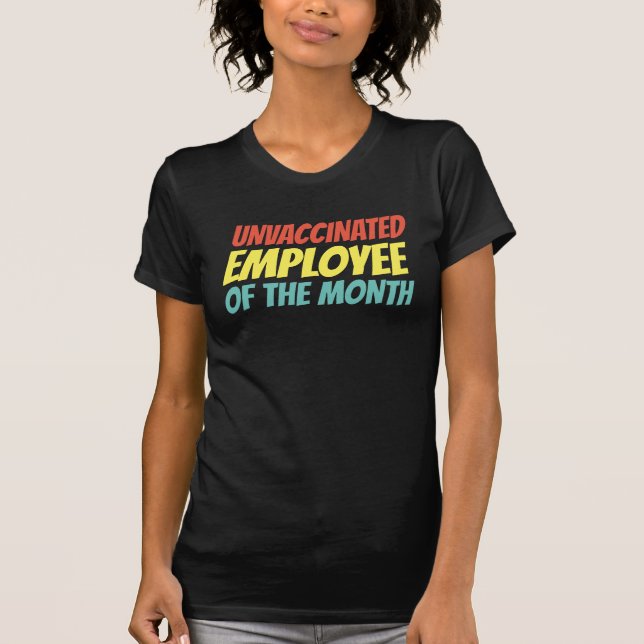 Employé Non vacciné Du Mois T-Shirt (Devant)