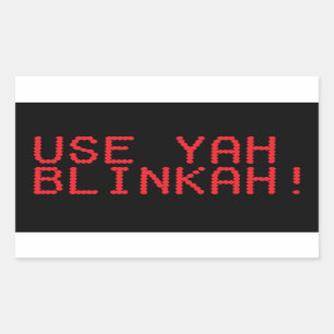 EMPLOYEZ YAH BLINKAH ! autocollant