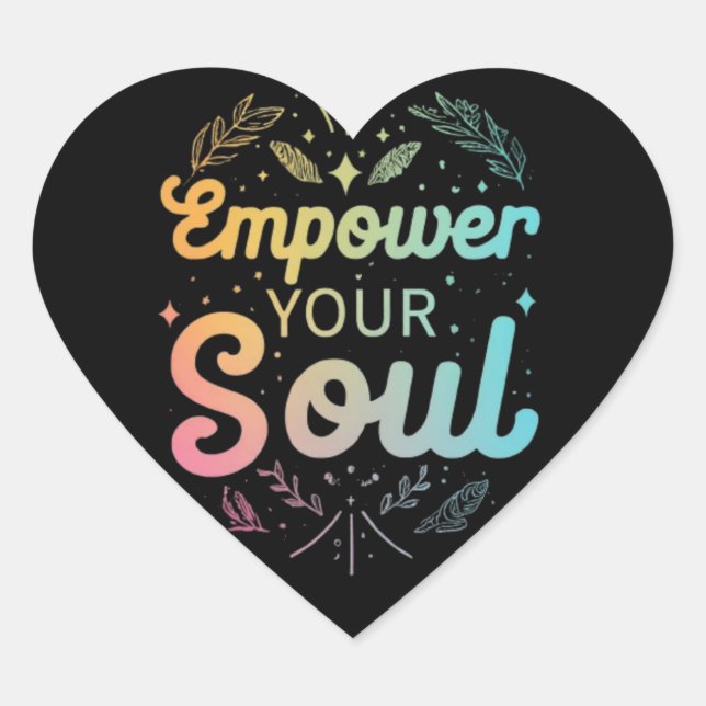 "Empower Your Soul - Stickers Inspiration ♥ desi (Devant)