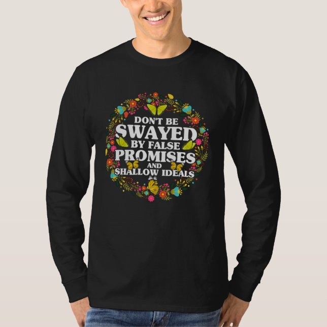 Empowerment Flower Butterfly Don t Be Swayed T-Shirt (Vorderseite)