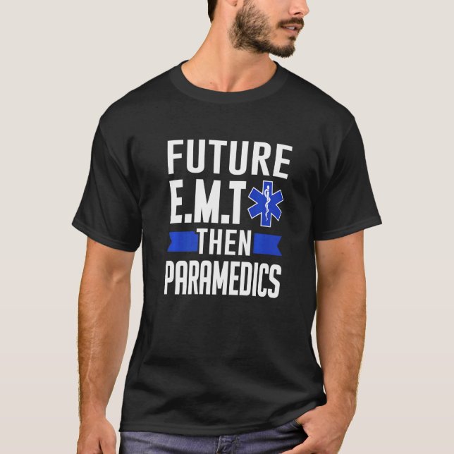 Ems First Responder Future E M T Dann Paramedics T-Shirt (Vorderseite)