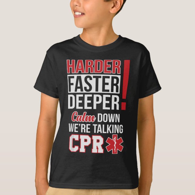 EMS Harder Faster Deeper CPR EMT Medic Nurse T-Shirt (Vorderseite)