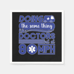 Ems tun das Gleiche wie Ärzte, aber mit 80 Mph Serviette