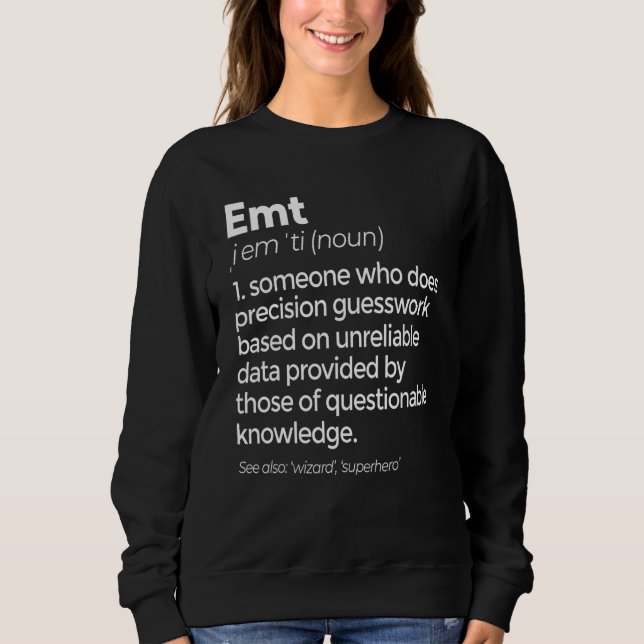 EMT Definition Funny Ems Medizinische Notfalltechn Sweatshirt (Vorderseite)