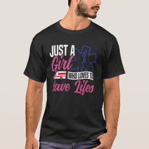 EMT EMS Rettungssanitäter AMR Nur Ein Mädchen Das T-Shirt