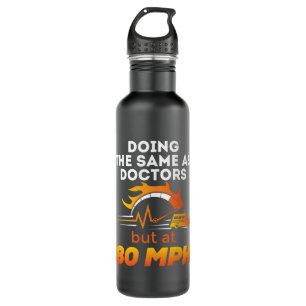EMT Paramedic Funny gleich wie Ärzte 80 MPH Edelstahlflasche