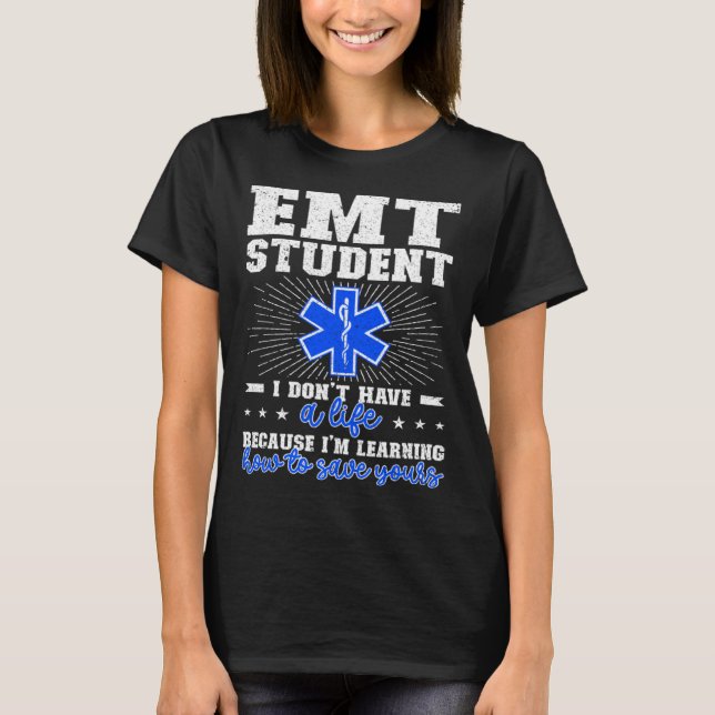 EMT Student Future EMT In Progress EMT School T-Shirt (Vorderseite)