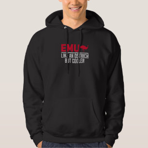 Emu wie ein Strauß, aber Cooleres Zitat für eine W Hoodie