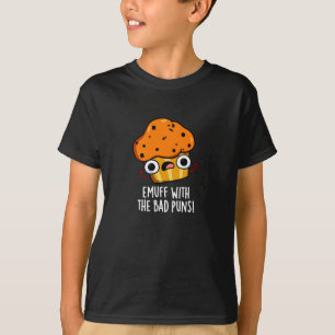 Emuff mit schlechten Punnen Nahrungsschleife pun d T-Shirt
