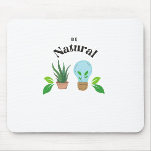 Emulieren Sie Ihre Natur: Seien Sie natürlich Mousepad