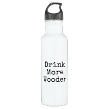 Bouteille d'eau "buvez plus de Wooder"