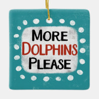 Plus de dauphins S'il vous plaît Ornement