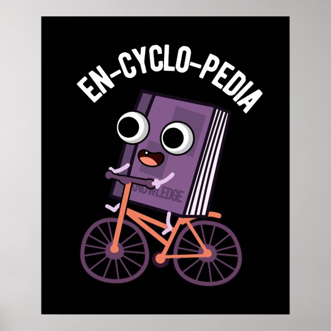 En-Cyclo-Pedia Funny Encyclopedia Pun Dark BG Poster (Vorne)
