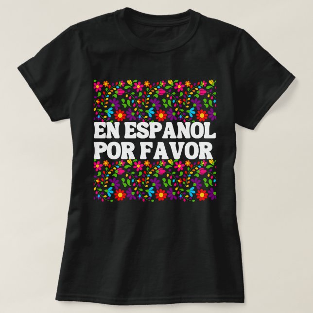 En Español Por Favor , Spanischer Lehrer Geschenk  T-Shirt (Design vorne)