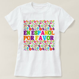 En Español Por Favor , Spanischer Lehrer Geschenk T-Shirt