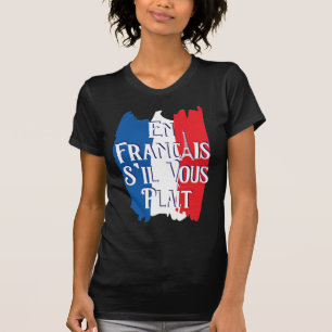En Francais S'il Vous Plait - Französische Sprache T-Shirt