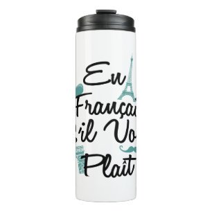 En Francais S'il Vous Plait - Französische Sprache Thermosbecher