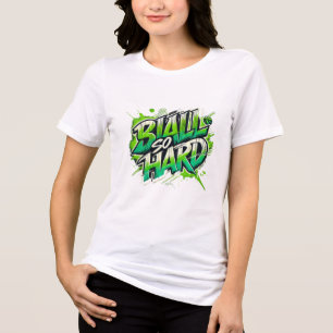 En Tri-matière Ball so Hard - T-shirt femmes