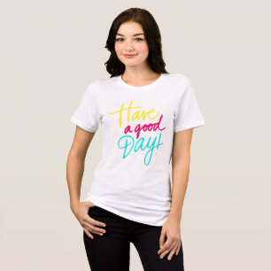 En Tri-matière Bonne journée T-shirt