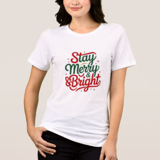 En Tri-matière Christmas T-Shirt Stay Merry & Bright