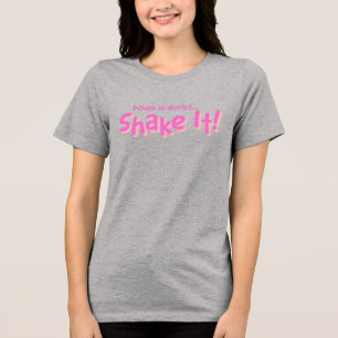 En Tri-matière Classy Sayings- Shake It! T-Shirt tri-mélange