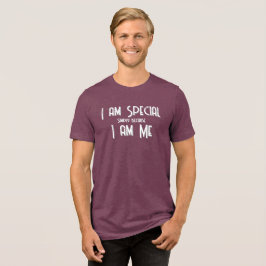 En Tri-matière Je suis Spécial, je suis Me T-shirt