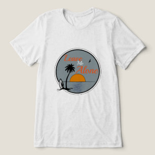 En Tri-matière LAISSE-MOI TRANQUILLE Bella + Canvas T-Shirt tri-m