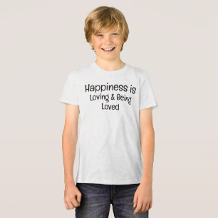 En Tri-matière Le bonheur est l'amour et être aimé T-shirt