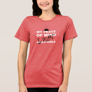 En Tri-matière Ma Paix D'Esprit N'Est Pas Un T-shirt Négociable