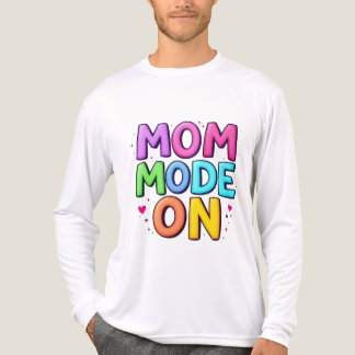 En Tri-matière Mom Mode On Funny T-shirt 
