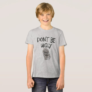 En Tri-matière Ne soyez pas moche T-shirt jeunesse pour enfants