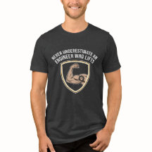 Never Underestimate An Engineer Who Lifts T-shirt