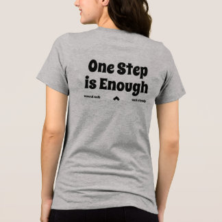 En Tri-matière One Step is Enough Encouragement Text T-Shirt