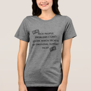 En Tri-matière Problèmes de riches : T-shirt drôle de yacht de so