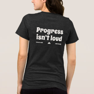 En Tri-matière Progress Isn't Loud Quiet Strength Text T-Shirt