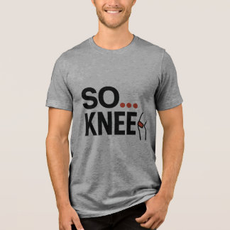 En Tri-matière So KNEE Funny Pun Graphic T-Shirt