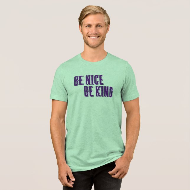 En Tri-matière Sois Gentil, Sois Un T-Shirt Gentil (Recto plein)