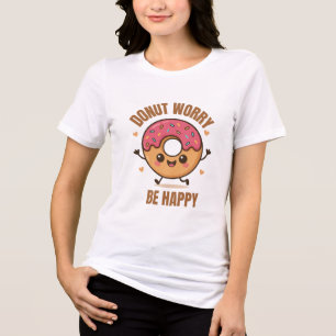 En Tri-matière T-Shirt à beigne mignonne - Ne vous inquiétez pas