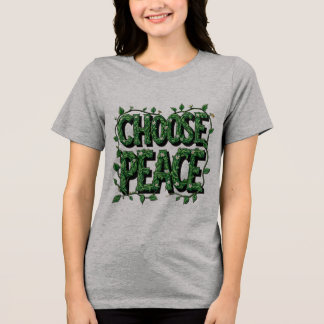 En Tri-matière T-shirt "Choose Peace" - Message simple et puissan