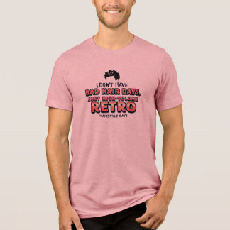 En Tri-matière T-shirt citation drôle sur les cheveux rétro | Je 