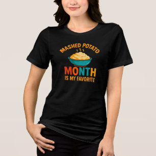 En Tri-matière T-Shirt Fan du Mois de Purée de Pommes de Terre