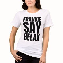 T-shirt femme Frankie Say Relax