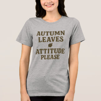 En Tri-matière T-Shirt « Feuilles d'automne et attitude, s'il vou