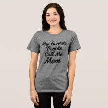 T-shirt « Mes personnes préférées m'appellent mama