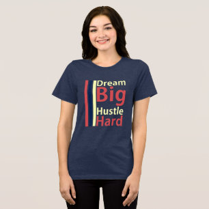 En Tri-matière T-shirt motivationnel « Rêve Grand, Travaille Dur